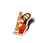 I Saw That Jesus Vinyl Sticker