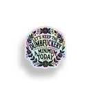 Dumbfuckery Holographic Vinyl Sticker