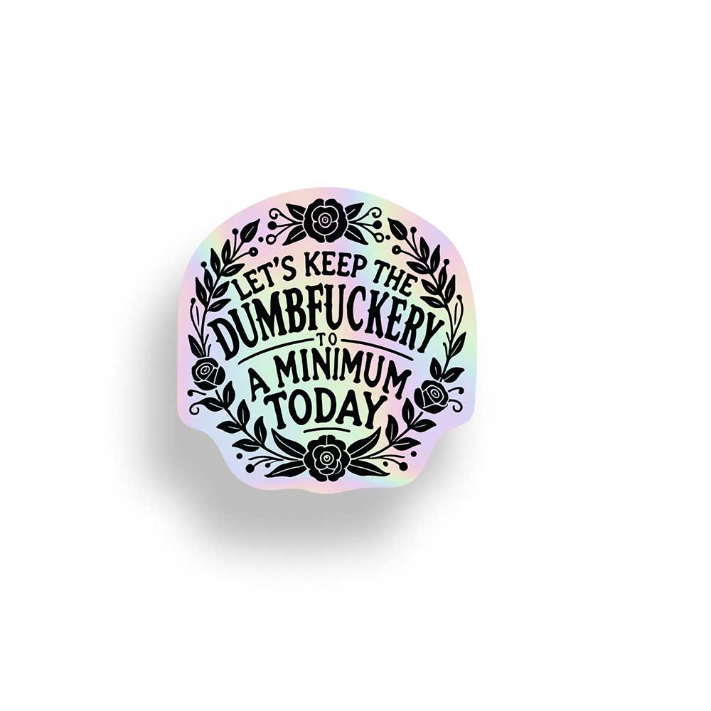 Dumbfuckery Holographic Vinyl Sticker
