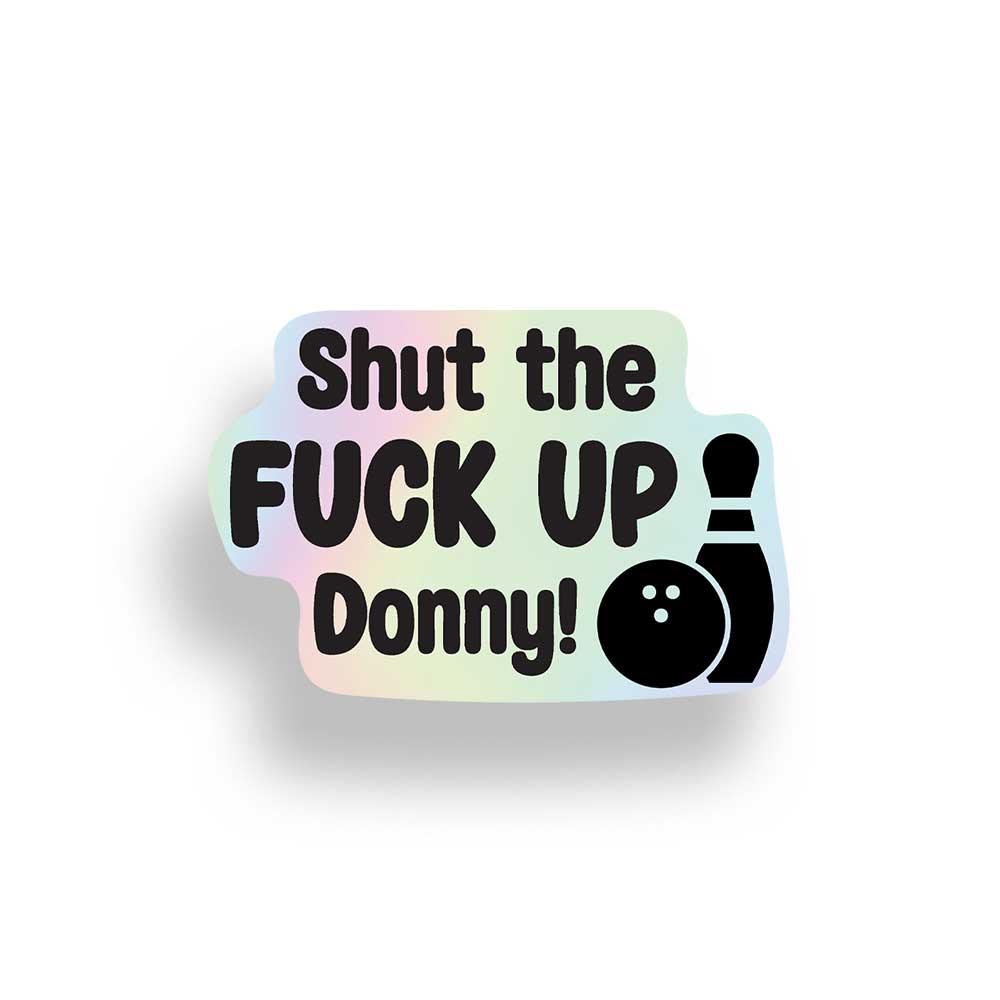 Shut the Fuck Up Donny Premium Vinyl