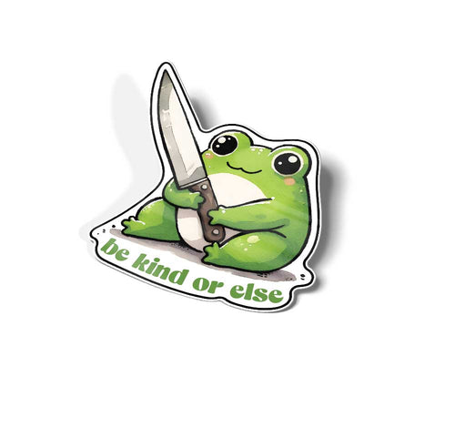 Sticker of a green frog holding a knife with 'be kind or else' text on a white background