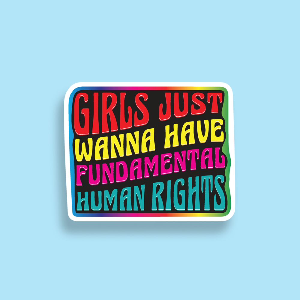 Girls Just Want to Have FUNdamental Human Rights Vinyl Sticker