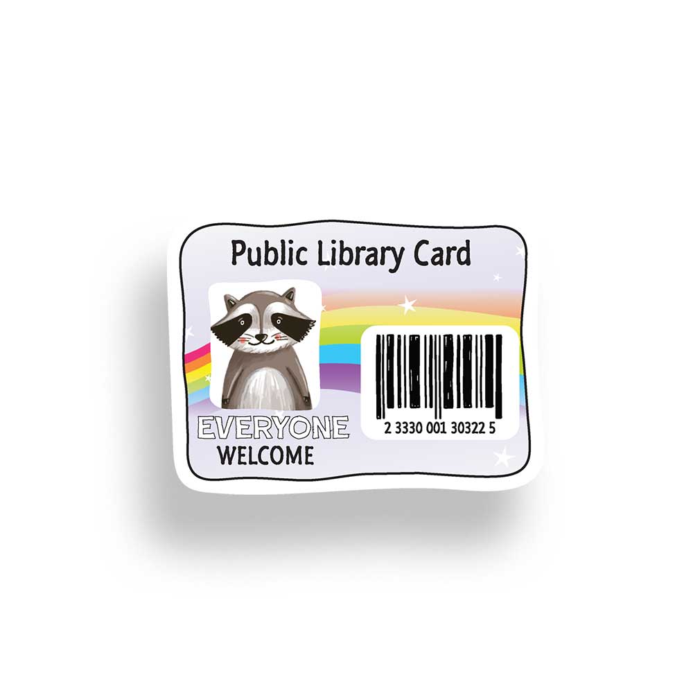 A novelty public library card sticker featuring a cartoon raccoon, a rainbow, and the text 'Everyone Welcome' and 'Public Library Card' on a white background.