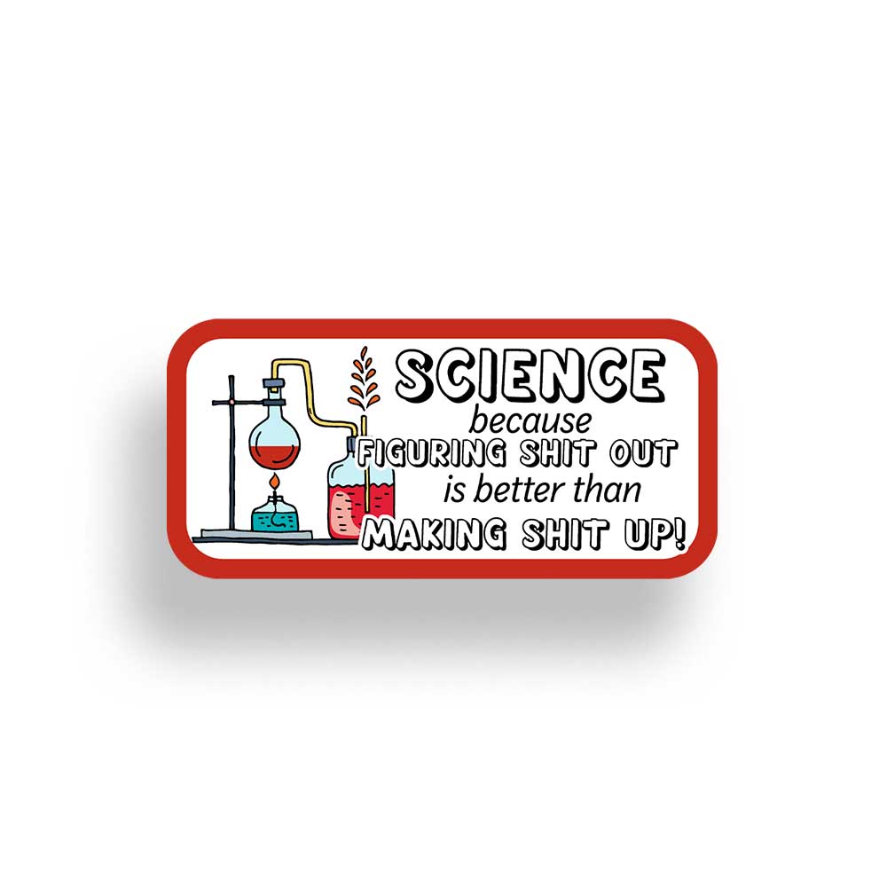 Science Because Vinyl Sticker